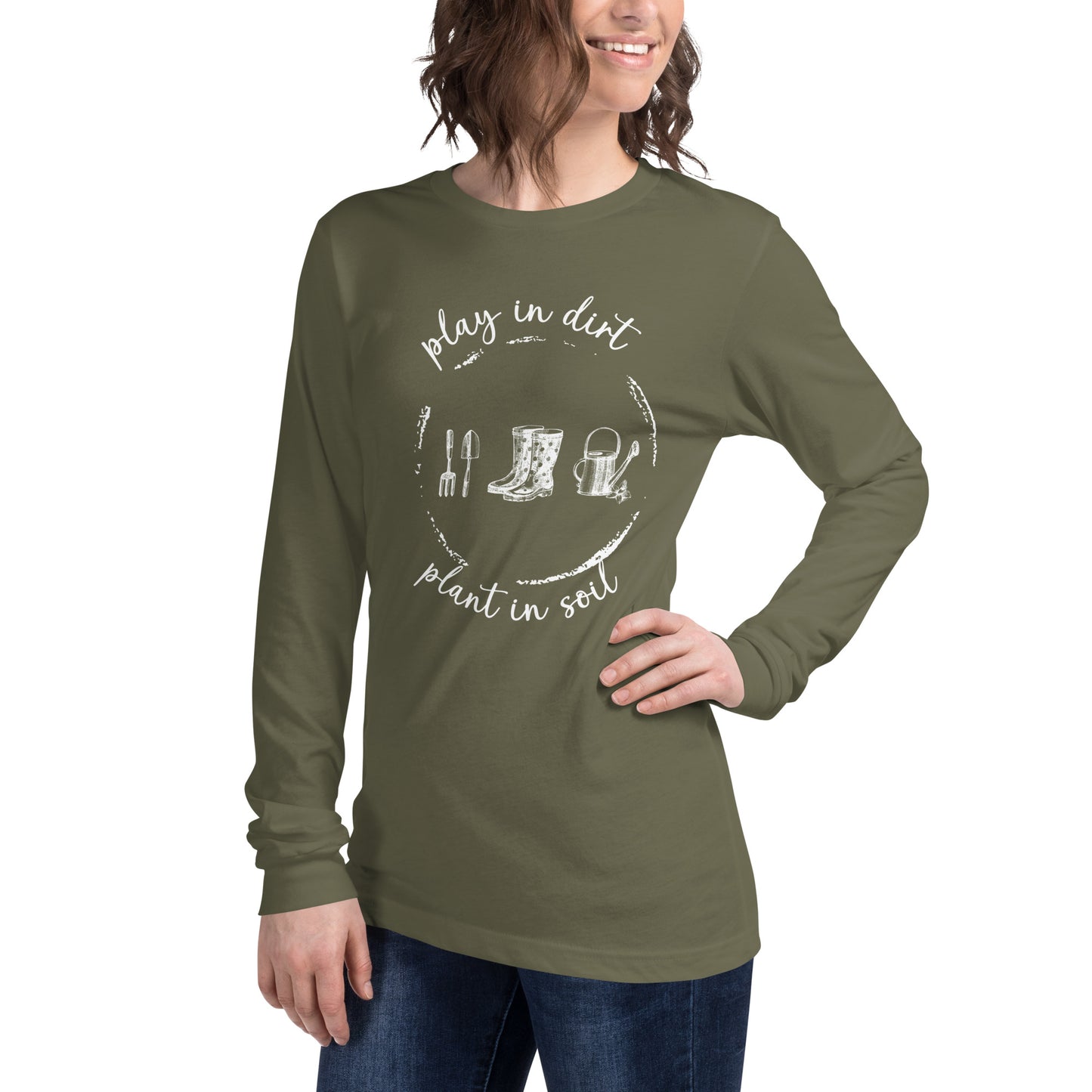 "Play in dirt, plant in soil" Unisex Long Sleeve T-shirt