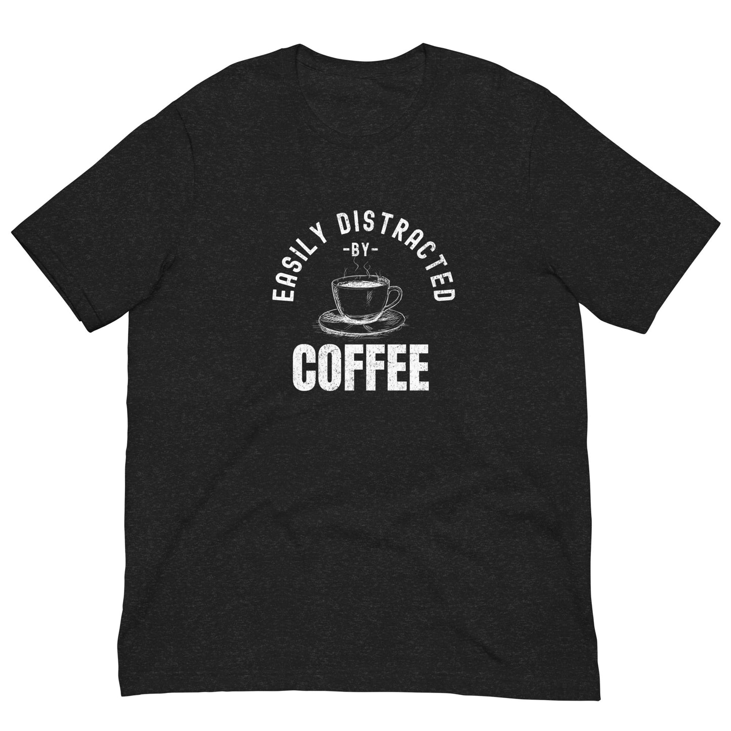 "Easily Distracted by Coffee" T-Shirt