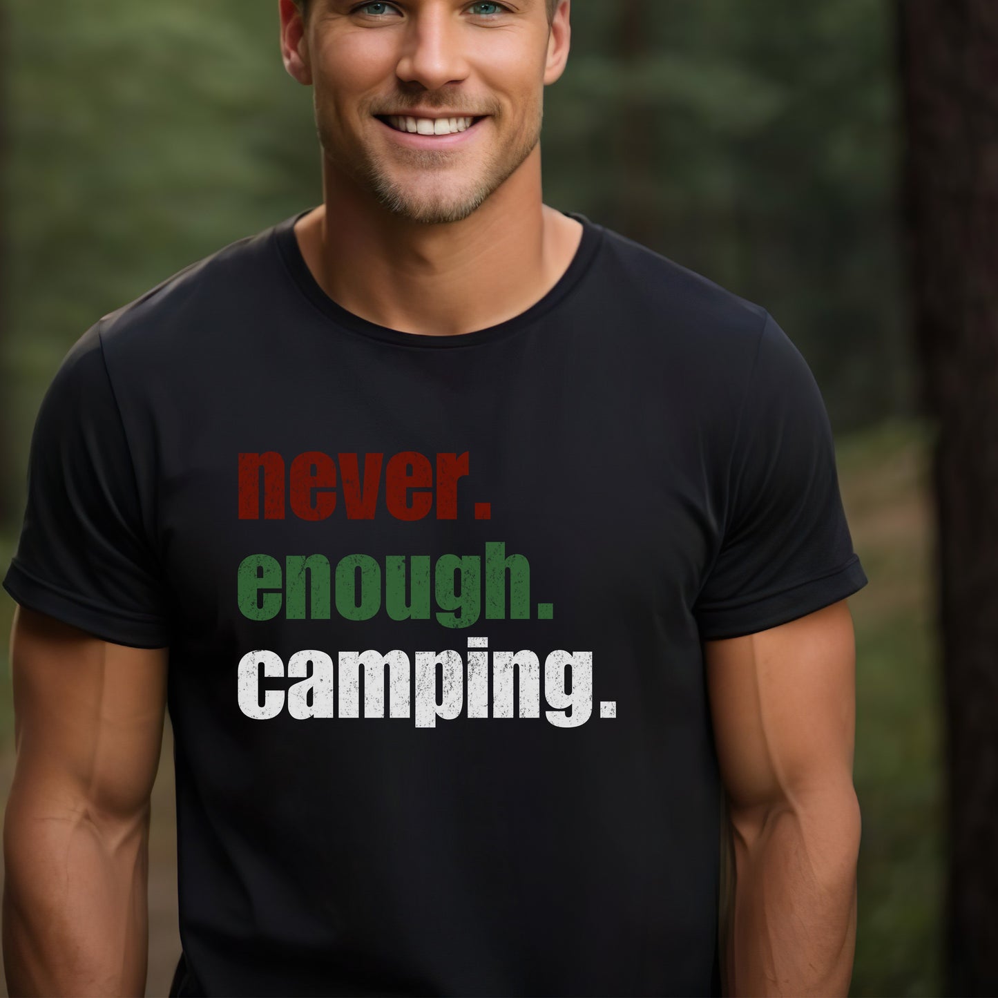 Never. Enough. Camping. t-shirt