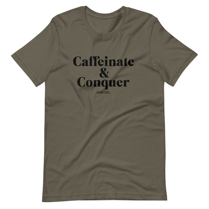 "Caffeinate & Conquer" T-Shirt