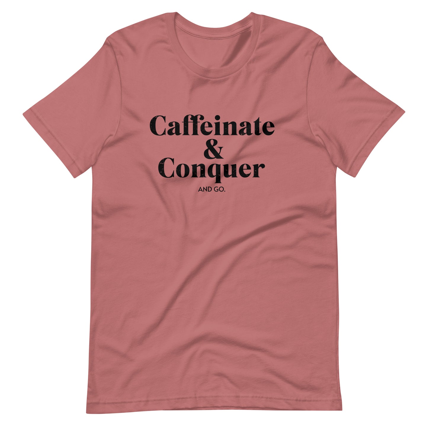"Caffeinate & Conquer" T-Shirt