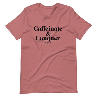 "Caffeinate & Conquer" T-Shirt