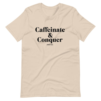 "Caffeinate & Conquer" T-Shirt