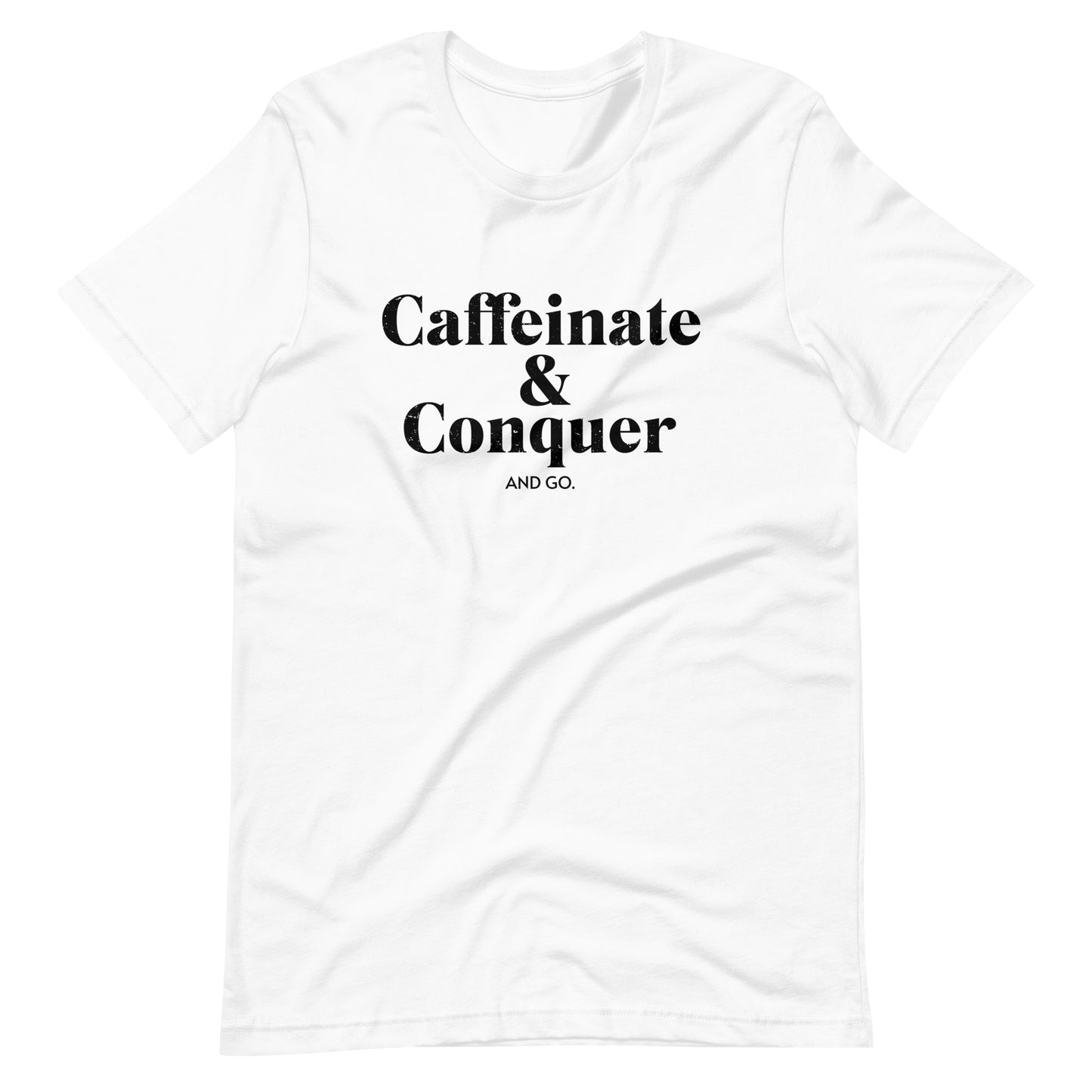 "Caffeinate & Conquer" T-Shirt