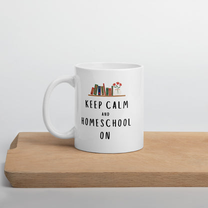 "Keep Calm and Homeschool On" Mug